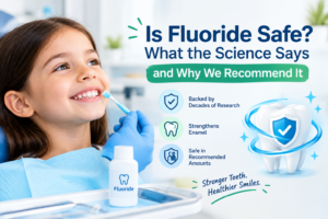 Is Fluoride Safe? What the Science Says and Why We Recommend It