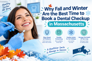 Why Fall and Winter Are the Best Time to Book a Dental Checkup in Massachusetts